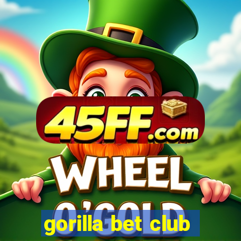 gorilla bet club